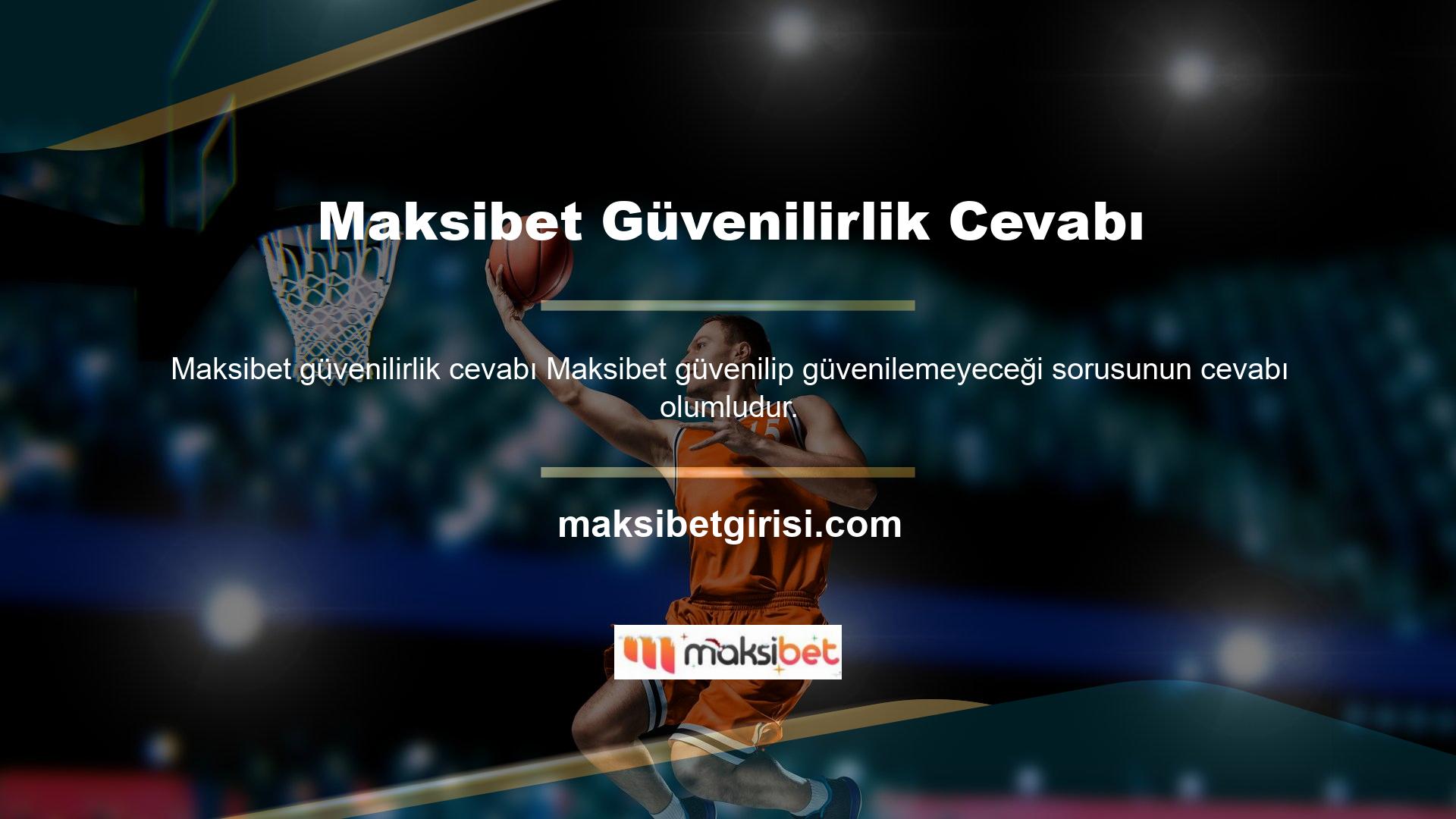 Aslında, bu sitede en çok tartışılan konulardan biri Maksibet güvenilir olup olmadığıdır